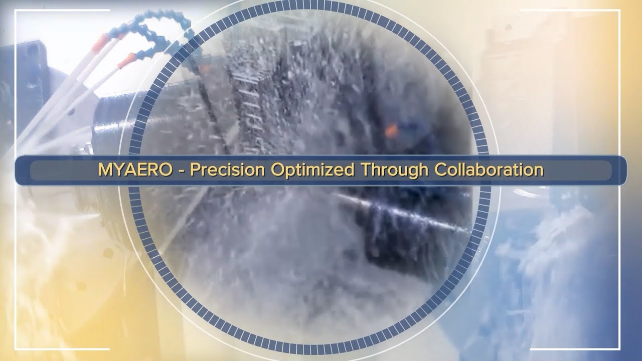 A close-up view of industrial machinery in operation with coolant spray, overlaid with the text “MYAERO - Precision Optimized Through Collaboration” in a banner across the center.