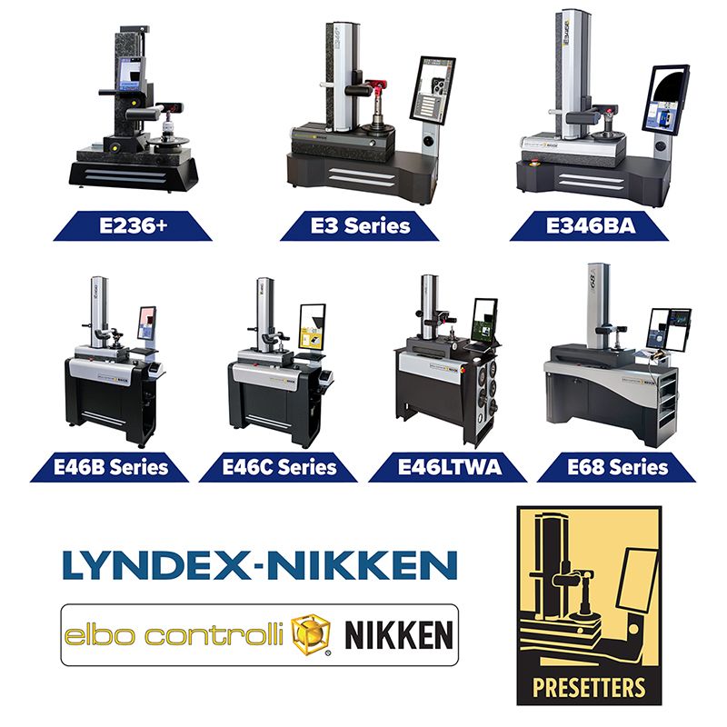 Presetter New Lineup_Web 800x800 Image showing seven models of tool presetting machines labeled E236+, E3 Series, E346BA, E46B Series, E46C Series, E46LTWA, and E68 Series. Below are the Lyndex-Nikken and Elbo Controlli Nikken logos.