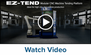 An EZ-TEND modular CNC machine tending platform, showcasing advanced Machine Tending capabilities inside of a job shop, with a large play button overlay and the text Watch Video below the image.