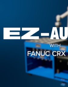 A partial view of blue industrial equipment with a robotic arm is shown. Large white text reads EZ-AU and smaller text reads WITH FANUC CRX on a blue background.